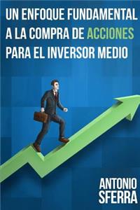 Un Enfoque Fundamental a la Compra de Acciones para el Inversor Medio