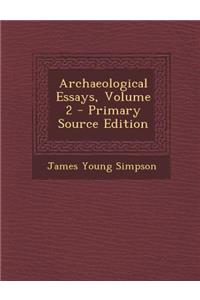 Archaeological Essays, Volume 2