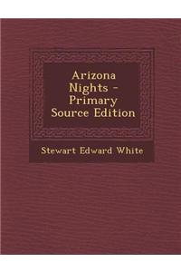 Arizona Nights - Primary Source Edition