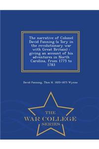 Narrative of Colonel David Fanning (a Tory in the Revolutionary War with Great Britain)