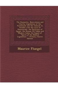 The Humanity, Benevolence and Charity Legislation of the Pentateuch and the Talmud