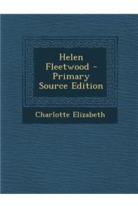 Helen Fleetwood - Primary Source Edition