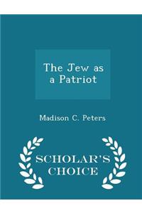 The Jew as a Patriot - Scholar's Choice Edition