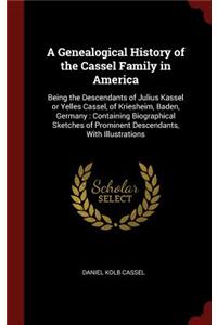 A Genealogical History of the Cassel Family in America