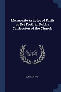 Mennonite Articles of Faith as Set Forth in Public Confession of the Church