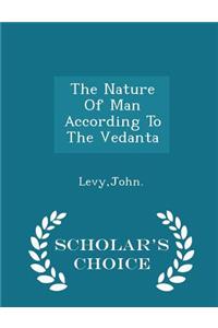 The Nature of Man According to the Vedanta - Scholar's Choice Edition