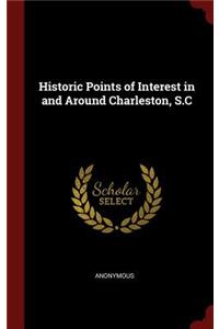 Historic Points of Interest in and Around Charleston, S.C