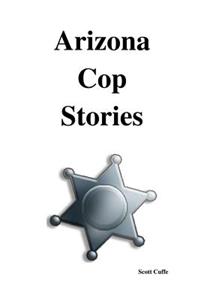 Arizona Cop Stories