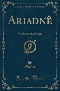 Ariadnè, Vol. 1 of 3