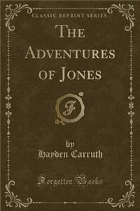 The Adventures of Jones (Classic Reprint)