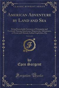American Adventure by Land and Sea, Vol. 2 of 2
