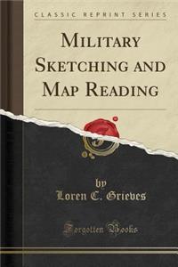 Military Sketching and Map Reading (Classic Reprint)