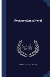 Resurrection, a Novel