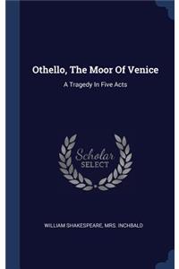 Othello, The Moor Of Venice