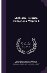 Michigan Historical Collections, Volume 8