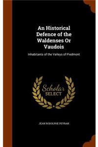 An Historical Defence of the Waldenses Or Vaudois
