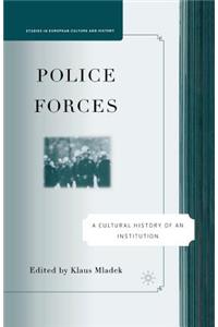 Police Forces: A Cultural History of an Institution