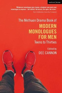 The Methuen Drama Book of Modern Monologues for Men: Teens to Thirties