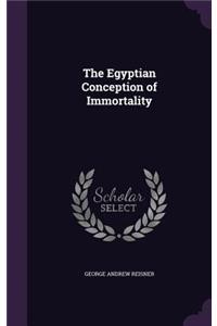 The Egyptian Conception of Immortality