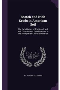 Scotch and Irish Seeds in American Soil