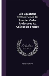 Les Equations Difffrentielles Du Premier Ordre Professees Au College De France