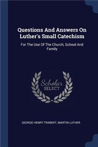 Questions And Answers On Luther's Small Catechism