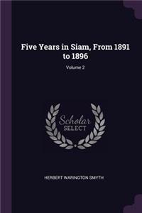 Five Years in Siam, From 1891 to 1896; Volume 2