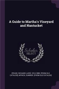 Guide to Martha's Vineyard and Nantucket