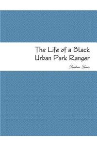 The Life of a Black Urban Park Ranger
