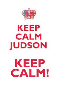 Keep Calm Judson! Affirmations Workbook Positive Affirmations Workbook Includes: Mentoring Questions, Guidance, Supporting You