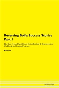 Reversing Boils: Success Stories Part 1