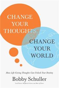 Change Your Thoughts, Change Your World
