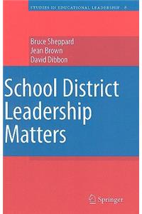 School District Leadership Matters