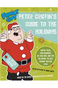 Family Guy: Peter Griffin's Guide to the Holidays