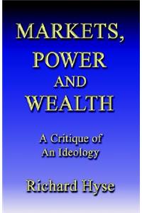 Markets, Power, and Wealth