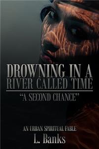 Drowning in a River Called Time