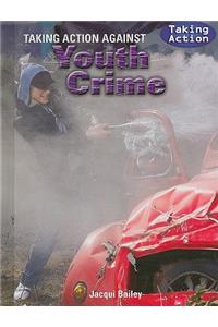 Taking Action Against Youth Crime