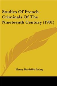 Studies Of French Criminals Of The Nineteenth Century (1901)