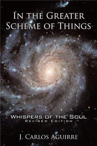 In the Greater Scheme of Things - Whispers of the Soul