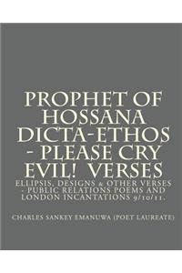 Prophet Of Hossana Dicta-Ethos - Please Cry Evil! Verses