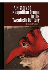 A History of Neapolitan Drama in the Twentieth Century