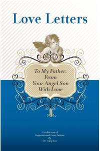 To My Father, From Your Angel Son With Love