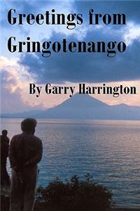 Greetings From Gringotenango