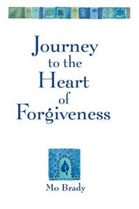 Journey to the Heart of Forgiveness