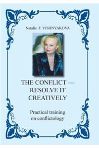 Conflict - Resolve It Creatively