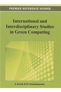 International and Interdisciplinary Studies in Green Computing