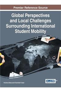 Global Perspectives and Local Challenges Surrounding International Student Mobility