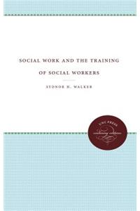 Social Work and the Training of Social Workers