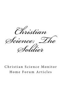 Christian Science: The Soldier