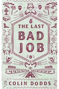 The Last Bad Job